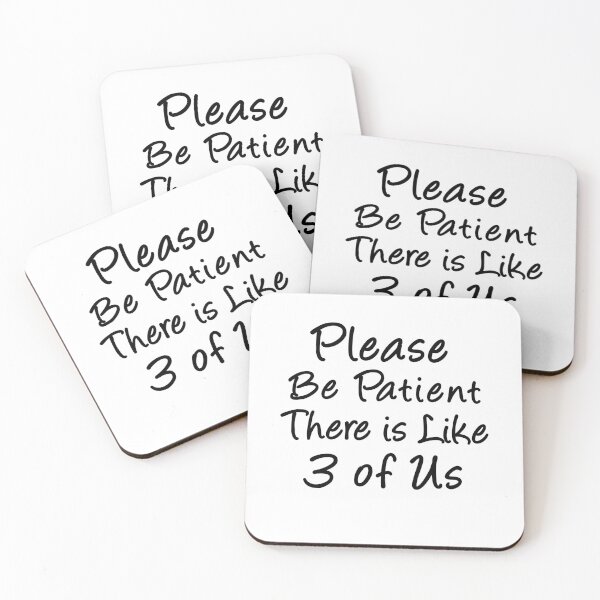 Item preview, Please Be Patient There's Like 3 Of Us Humor Essential designed and sold by Mirnamar.