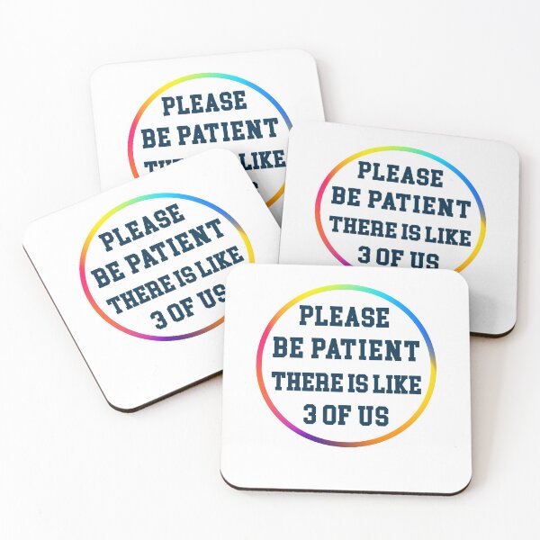 Item preview, Please Be Patient There's Like 3 Of Us Humor Essential designed and sold by Mirnamar.