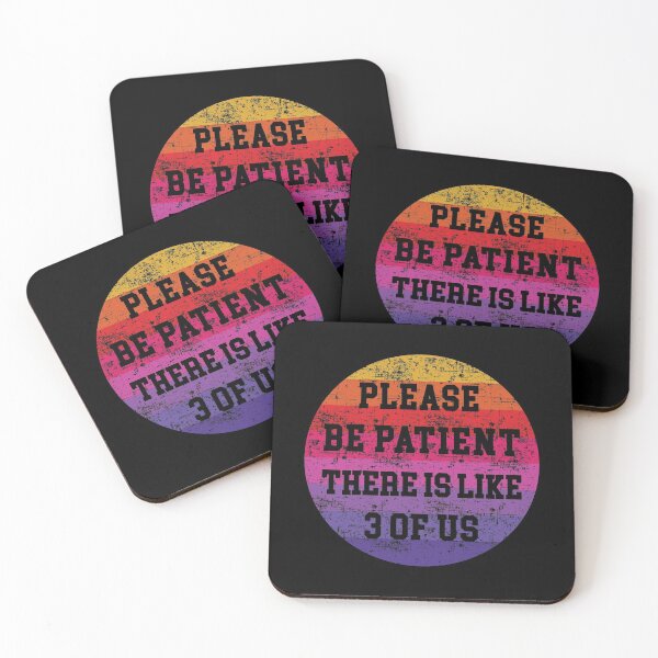 Item preview, Please Be Patient There's Like 3 Of Us Humor Essential designed and sold by Mirnamar.