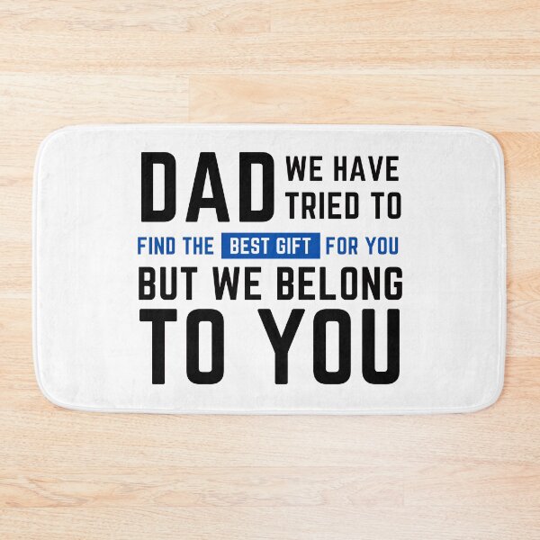 Item preview, Dad We Have Tried To Find The Best gift For You But We Already Belong To You designed and sold by crikz.