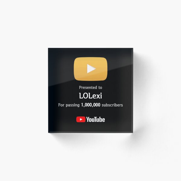 Custom Youtube Gold Button for LOLexi Acrylic Block