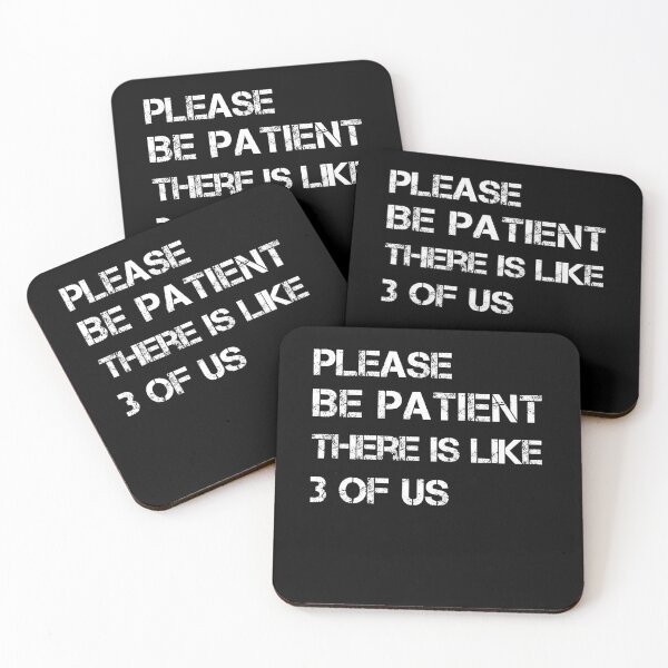 Item preview, Please Be Patient There's Like 3 Of Us Humor Essential designed and sold by Mirnamar.
