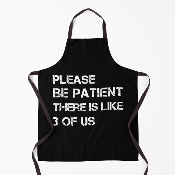 Item preview, Please Be Patient There's Like 3 Of Us Humor Essential designed and sold by Mirnamar.