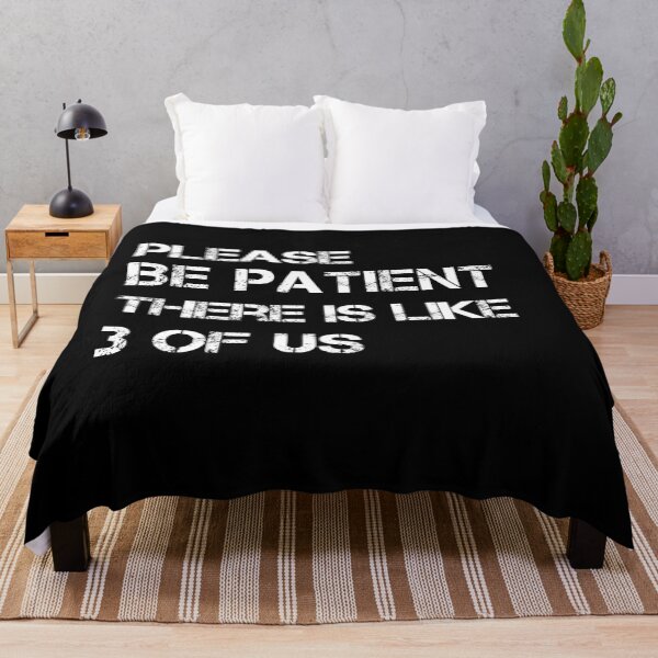 Item preview, Please Be Patient There's Like 3 Of Us Humor Essential designed and sold by Mirnamar.