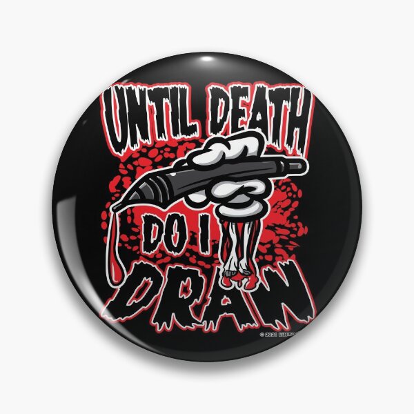 Item preview, Until Death Do I Draw by eShirtLabs designed and sold by eShirtLabs.