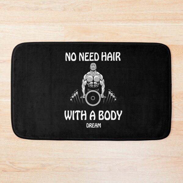 Item preview, No need for hair with a dream body -funny  bodybuilding designed and sold by anemiche.