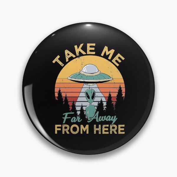 Item preview, Take Me Far Away From Here Aliens Extraterrestrial Spaceship designed and sold by ChromanautMerch.