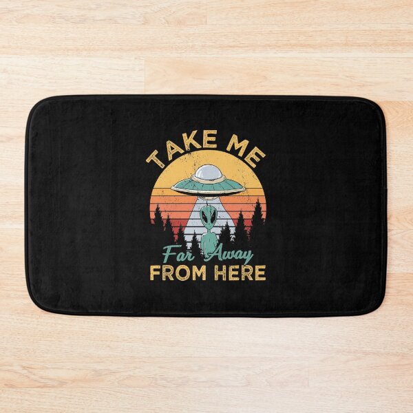Item preview, Take Me Far Away From Here Aliens Extraterrestrial Spaceship designed and sold by ChromanautMerch.