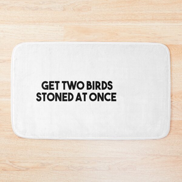 Item preview, Get two birds stoned at once designed and sold by Heddar Badreddine.