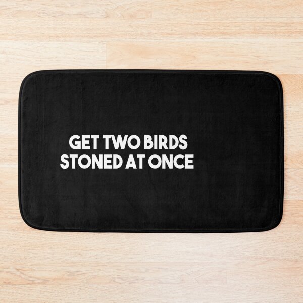 Item preview, Get two birds stoned at once designed and sold by Heddar Badreddine.