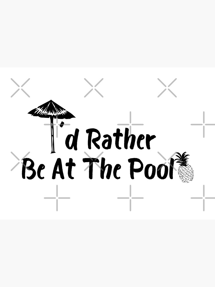 Id Rather Be At The Pool Summer Break Teacher Life Summer 2021 Funny Vacation Beach