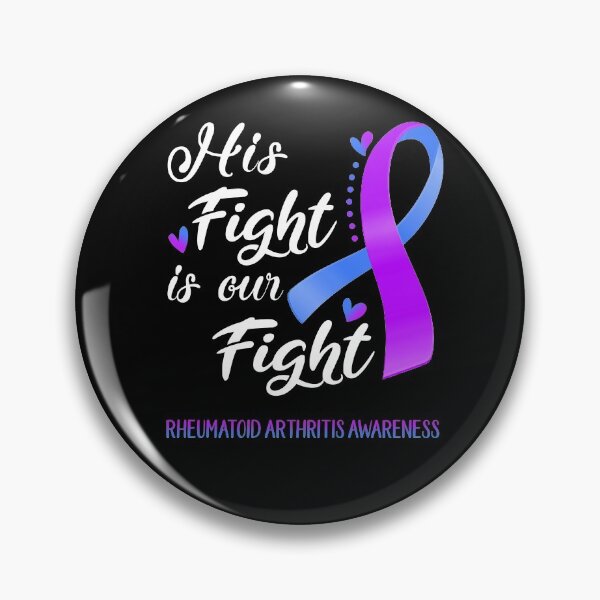 Item preview, His Fight Is Our Fight Rheumatoid Arthritis Awareness designed and sold by hvoid41.