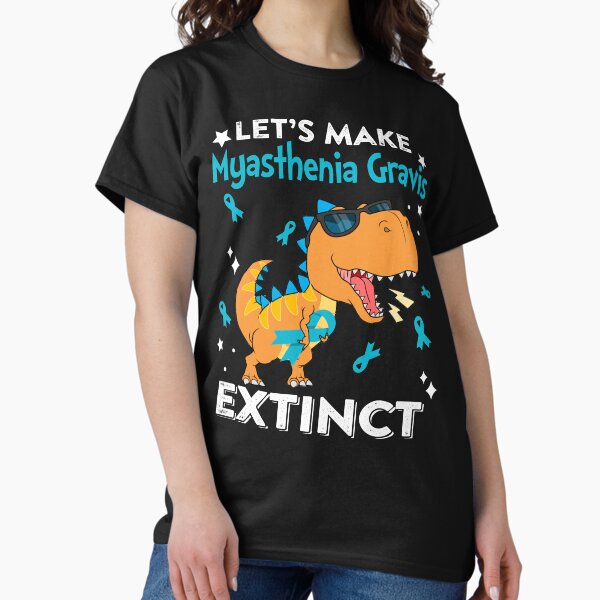 Item preview, Let's Make Myasthenia Gravis Extinct Myasthenia Gravis Warrior Gift designed and sold by Sabfit.