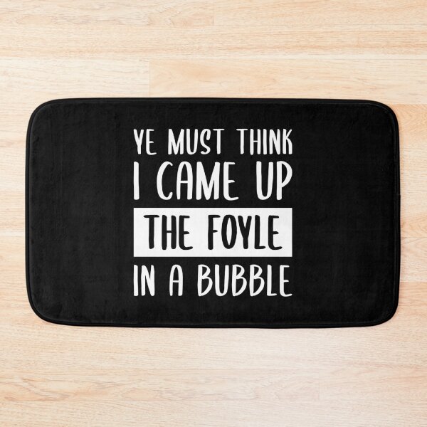 Item preview, Ye Must Think I Came Up The Foyle In A Bubble (White) designed and sold by FilipeFerreira.