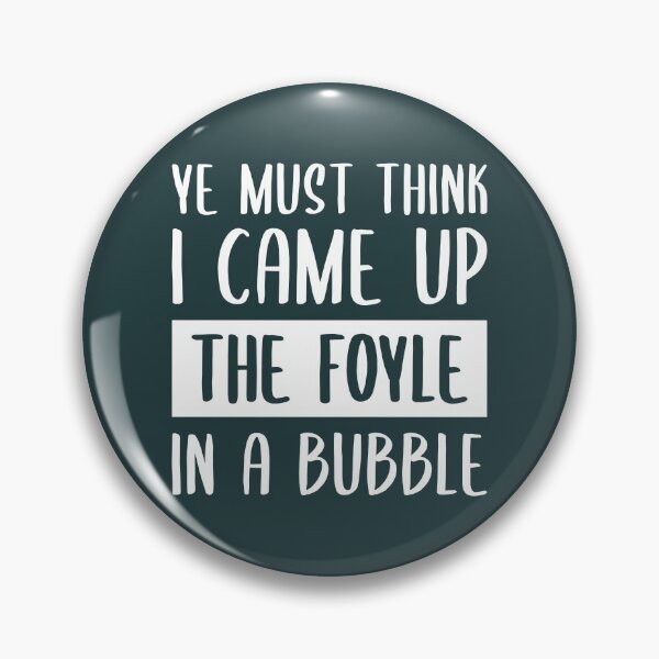Item preview, Ye Must Think I Came Up The Foyle In A Bubble (Dark Green BG) designed and sold by FilipeFerreira.