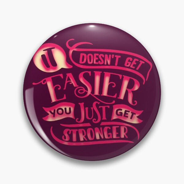 Item preview, It Doesn't Get Easier You Just Get Stronger designed and sold by goodguy53.