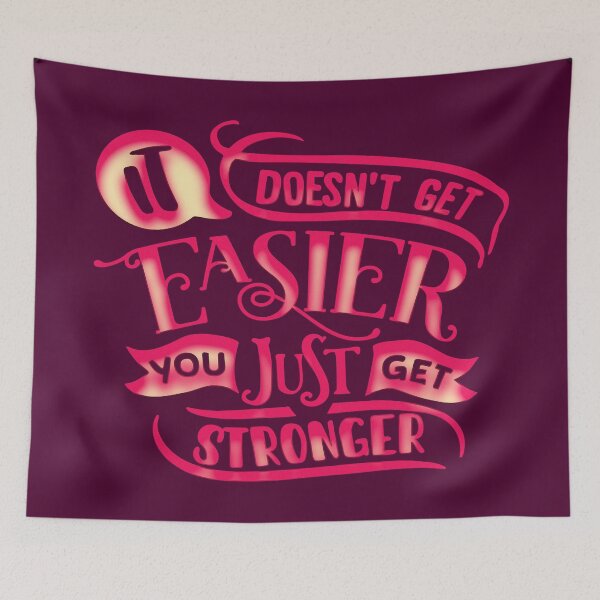 Item preview, It Doesn't Get Easier You Just Get Stronger designed and sold by goodguy53.