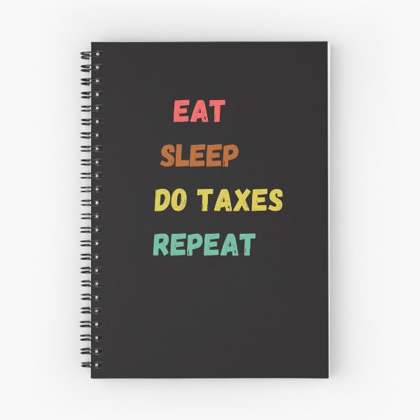 Item preview, Eat Sleep Do Taxes repeat designed and sold by MOHAREB ARMEL.