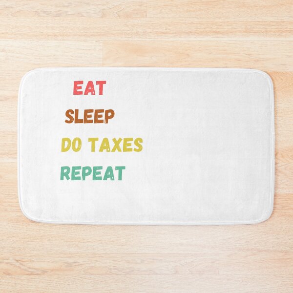 Item preview, Eat Sleep Do Taxes repeat designed and sold by MOHAREB ARMEL.