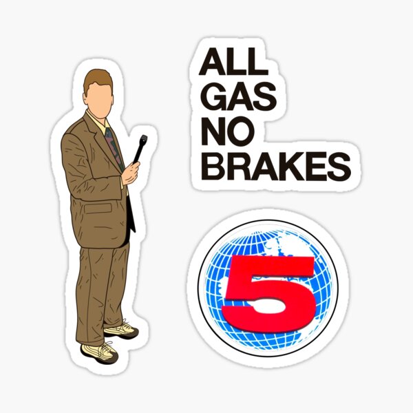 All Gas No Brakes, Channel 5 logo Sticker