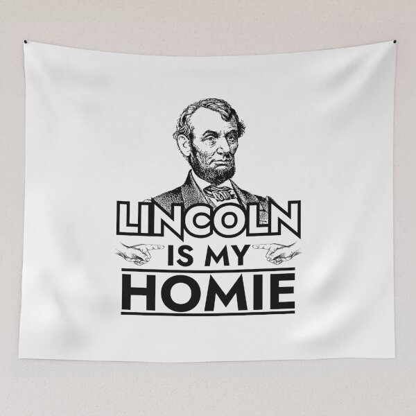 Item preview, Abraham Lincoln is My Homie Abe Lincoln  designed and sold by The Junto Shop.