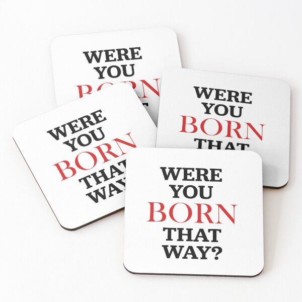 Item preview, Were You Born That Way designed and sold by Sector18.