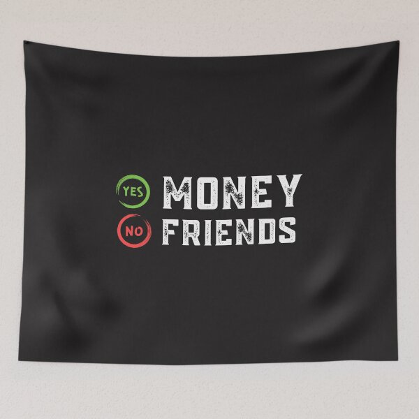 Item preview, Money yes , More Friends No  designed and sold by Hodbi.