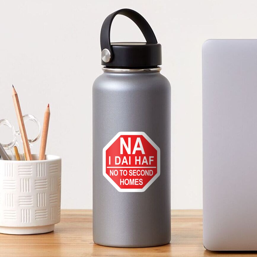 Na I Dai Haf, No To Second Homes, Summer Houses, Homes For Locals Sticker