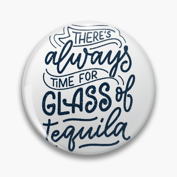 Artikelvorschau, Für ein Glas Tequila ist immer Zeit | Lustiges Zitat entworfen und verkauft von City Nite.