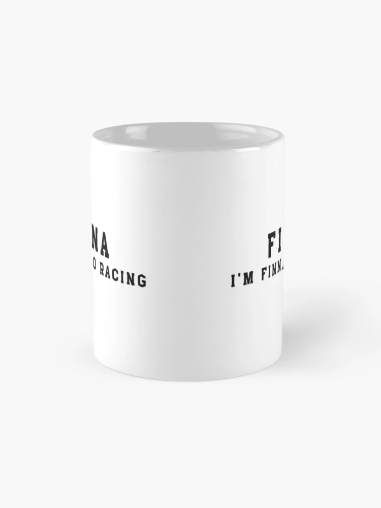 Thumbnail 4 of 6, Coffee Mug, FINNA Im Finna Go Racing Drag Racing Kart Racing Street Racing Dirt Racing Motorcycle Racing designed and sold by CarantinedChaos.