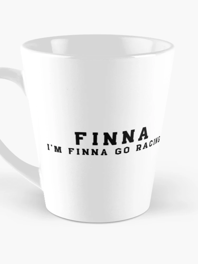 Thumbnail 3 of 4, Coffee Mug, FINNA Im Finna Go Racing Drag Racing Kart Racing Street Racing Dirt Racing Motorcycle Racing designed and sold by CarantinedChaos.