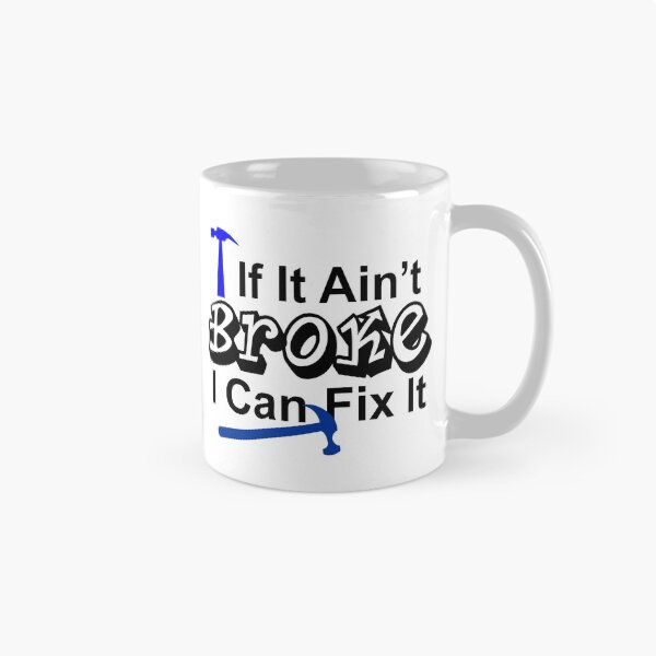 Item preview, If It Ain't Broke I Can Fix It designed and sold by DJDesigns70.