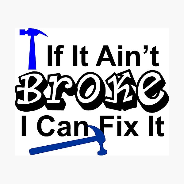 Item preview, If It Ain't Broke I Can Fix It designed and sold by DJDesigns70.