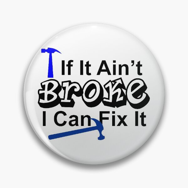 Item preview, If It Ain't Broke I Can Fix It designed and sold by DJDesigns70.