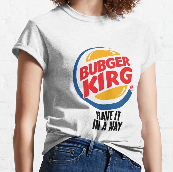 Bubger Kirg: Have it in a way, Burger King