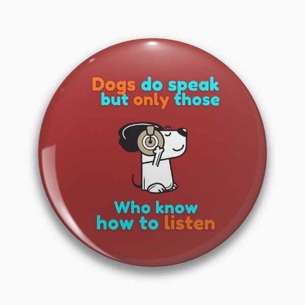 Item preview, Dogs do speak but only those who know how to listen designed and sold by DivineLiveShop.