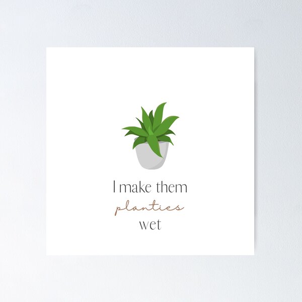 Item preview, I make them planties wet designed and sold by 2-Of-A-Kind.