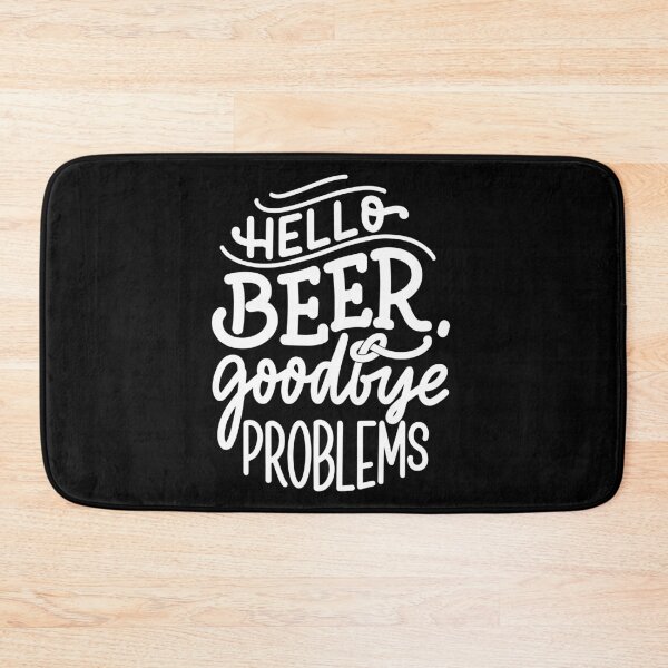 Item preview, Hello beer Goodbye Problems | Funny quote designed and sold by City Nite.