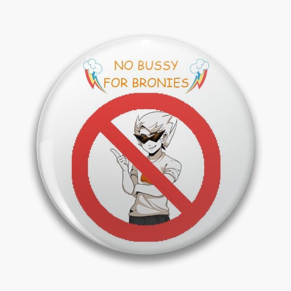 Item preview, dirk strider - no bussy for bronies designed and sold by chumHandle.