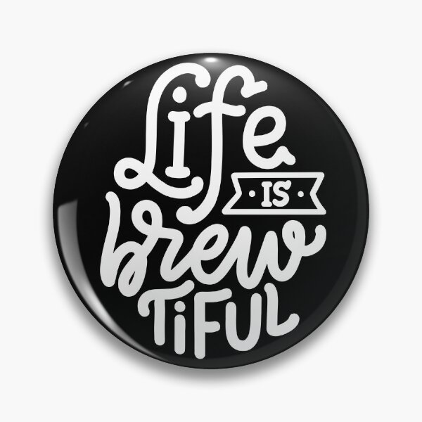 Item preview, Life is Brewtiful | Funny quote designed and sold by City Nite.