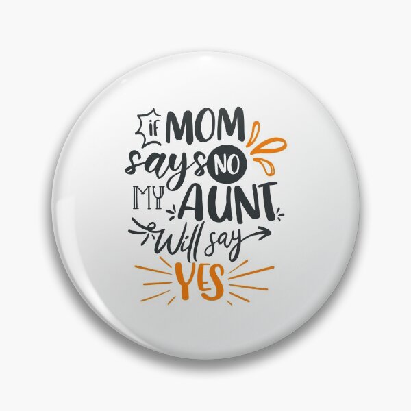 Item preview, If Mom Says No My Aunt Will Say Yes designed and sold by FOX1999-Design.