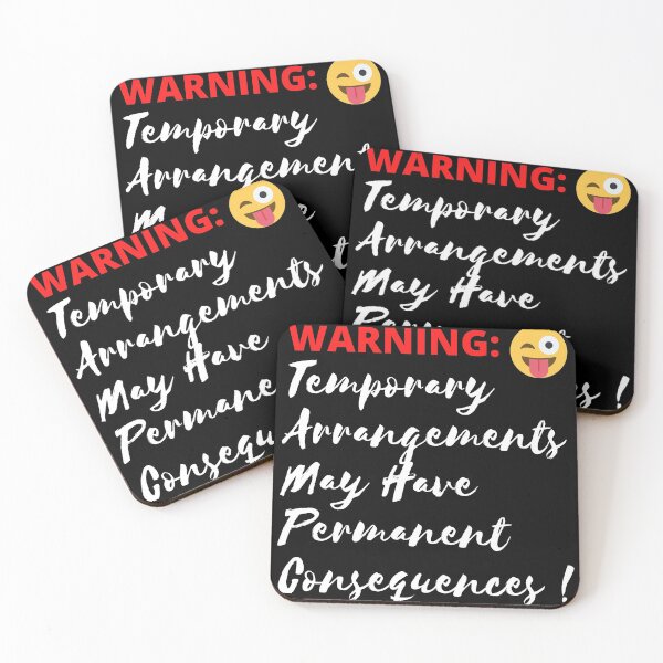 Item preview, Temporary Arrangements May Have Permanent Consequences! designed and sold by Swaggaville.