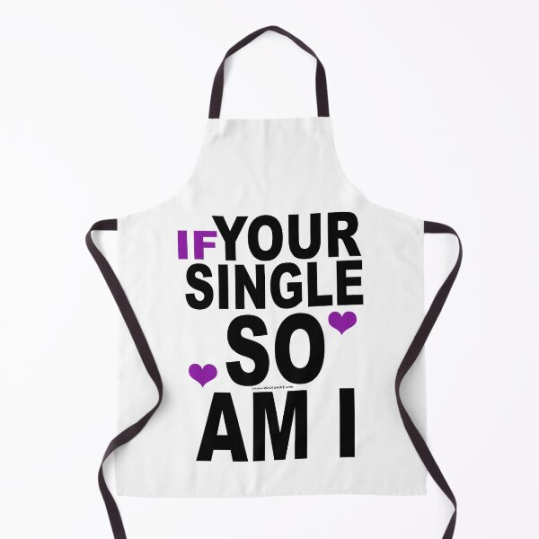 Item preview, If your single so am I designed and sold by Vectshirt-shop.
