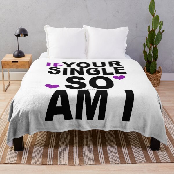 Item preview, If your single so am I designed and sold by Vectshirt-shop.