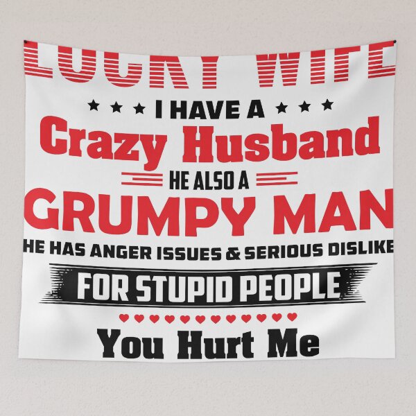 Item preview, I AM A LUCKY WIFE I HAVE A CRAZY HUSBAND HE ALSO A GRUMPY MAN  designed and sold by hasanmasud.