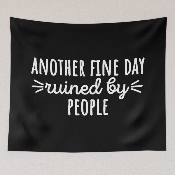 Item preview, Another fine day ruined by people designed and sold by 23mangoes.