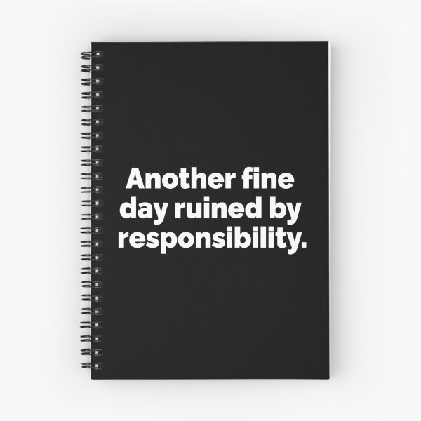 Item preview, Another fine day ruined by responsibility designed and sold by 23mangoes.