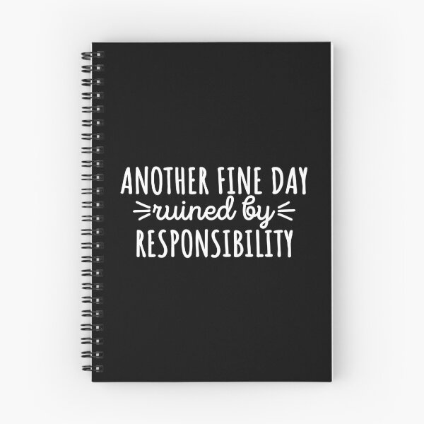 Item preview, Another fine day ruined by responsibility designed and sold by 23mangoes.