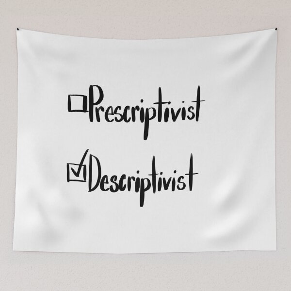 Item preview, Self-Proclaimed Descriptivist designed and sold by Corrie Mick.