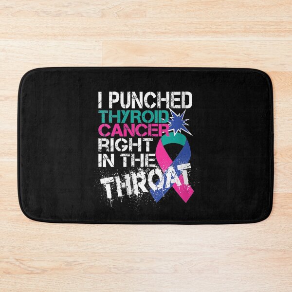 Item preview, I Punch Thyroid Cancer Right In The Throat designed and sold by ThyroidFighter.